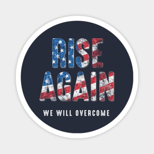 Rise Again We Will Overcome America Magnet